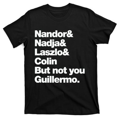 Not You Guillermo What We Do In The Shadows T-Shirt