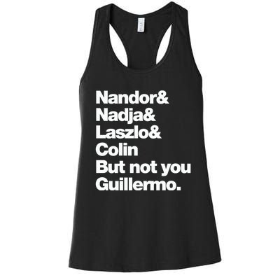 Not You Guillermo What We Do In The Shadows Women's Racerback Tank