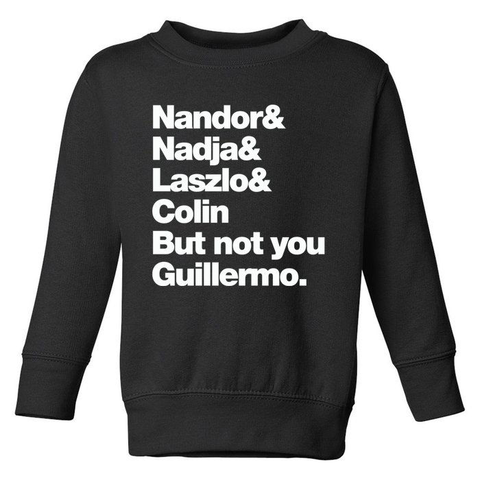 Not You Guillermo What We Do In The Shadows Toddler Sweatshirt