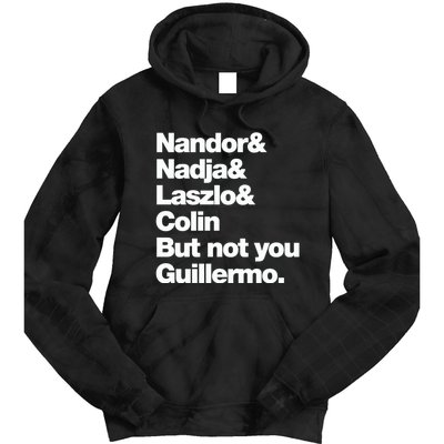 Not You Guillermo What We Do In The Shadows Tie Dye Hoodie