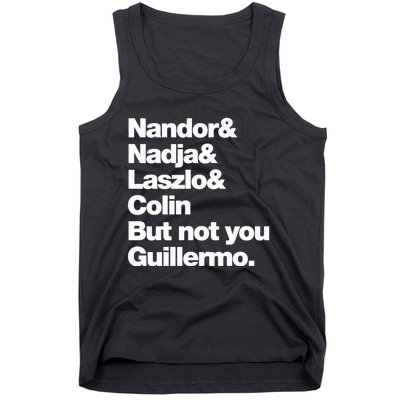 Not You Guillermo What We Do In The Shadows Tank Top