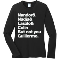 Not You Guillermo What We Do In The Shadows Ladies Long Sleeve Shirt