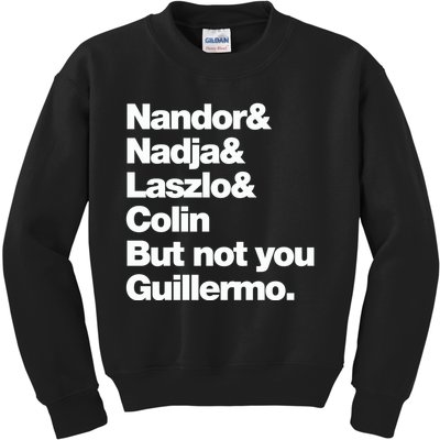 Not You Guillermo What We Do In The Shadows Kids Sweatshirt