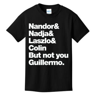 Not You Guillermo What We Do In The Shadows Kids T-Shirt