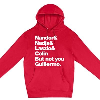 Not You Guillermo What We Do In The Shadows Premium Pullover Hoodie