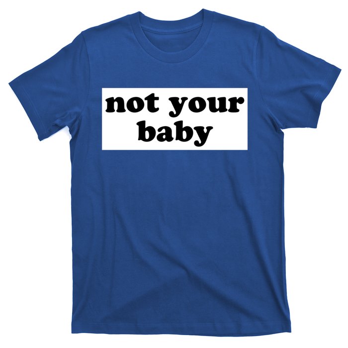 Not Your Gift T-Shirt