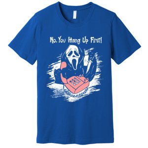 No You Hang Up First Ghost Calling Halloween Cute Gift Premium T-Shirt