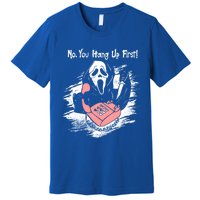 No You Hang Up First Ghost Calling Halloween Cute Gift Premium T-Shirt