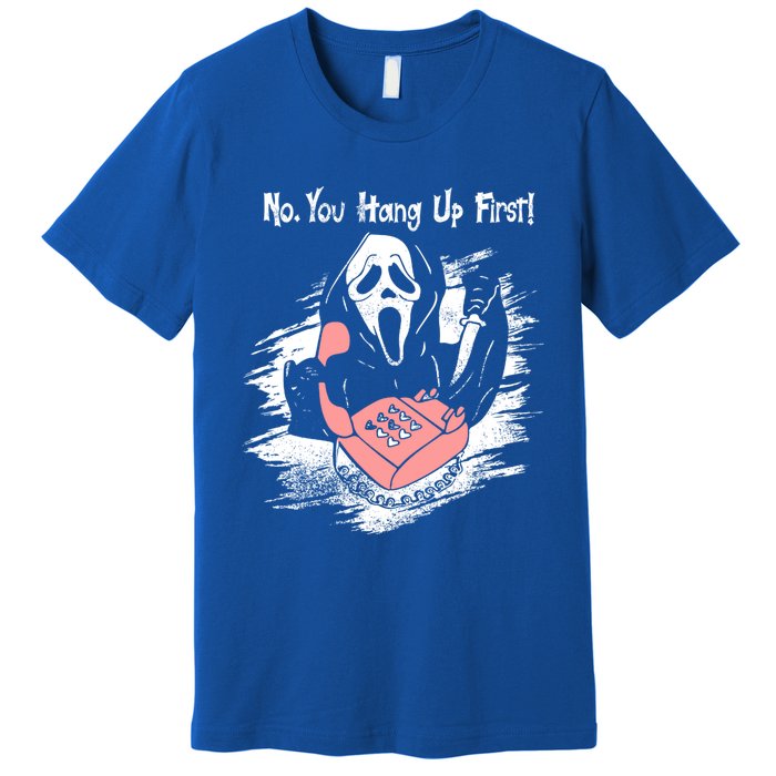 No You Hang Up First Ghost Calling Halloween Cute Gift Premium T-Shirt