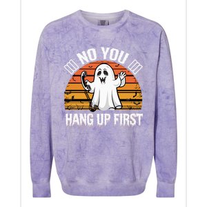 No You Hang Up First Ghost Halloween Funny Gift Colorblast Crewneck Sweatshirt