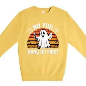 No You Hang Up First Ghost Halloween Funny Gift Premium Crewneck Sweatshirt