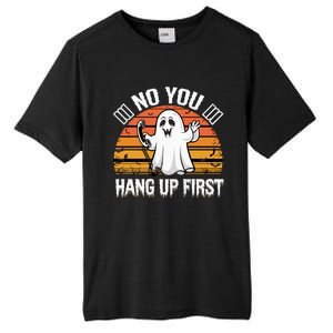 No You Hang Up First Ghost Halloween Funny Gift Tall Fusion ChromaSoft Performance T-Shirt