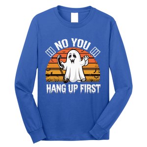 No You Hang Up First Ghost Halloween Funny Gift Long Sleeve Shirt