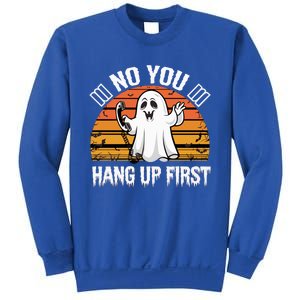 No You Hang Up First Ghost Halloween Funny Gift Sweatshirt