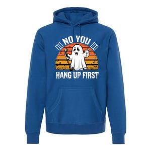 No You Hang Up First Ghost Halloween Funny Gift Premium Hoodie