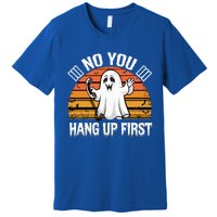 No You Hang Up First Ghost Halloween Funny Gift Premium T-Shirt