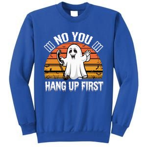 No You Hang Up First Ghost Halloween Funny Gift Tall Sweatshirt