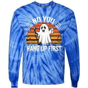 No You Hang Up First Ghost Halloween Funny Gift Tie-Dye Long Sleeve Shirt