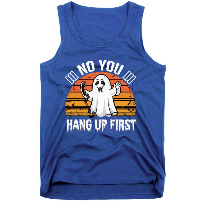 No You Hang Up First Ghost Halloween Funny Gift Tank Top