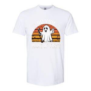 No You Hang Up First Ghost Halloween Funny Gift Softstyle CVC T-Shirt