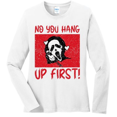 No You Hang Up First Ladies Long Sleeve Shirt