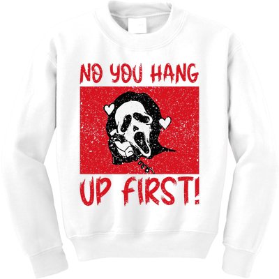 No You Hang Up First Kids Sweatshirt