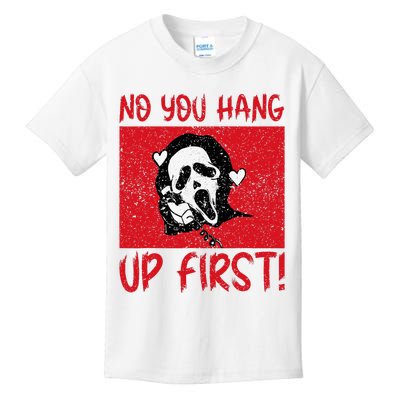 No You Hang Up First Kids T-Shirt