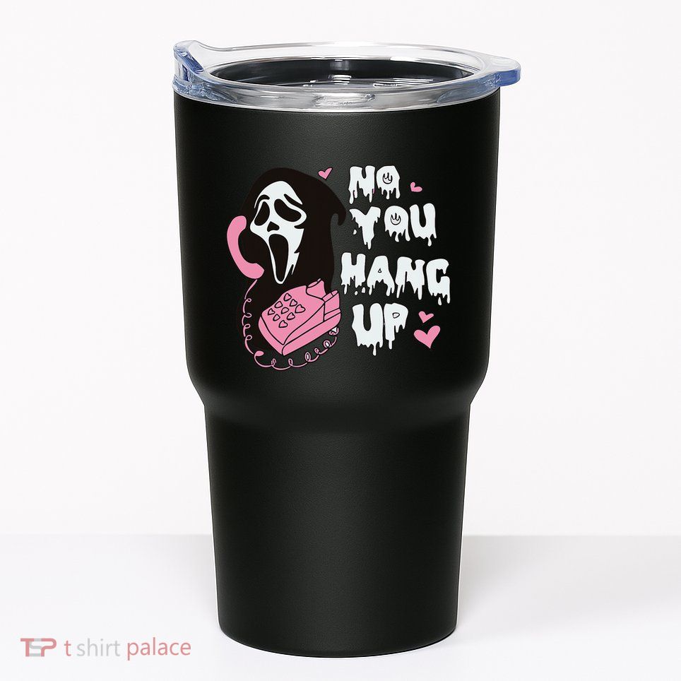 No You Hang Up First. Ghost Halloween Funny Tumbler