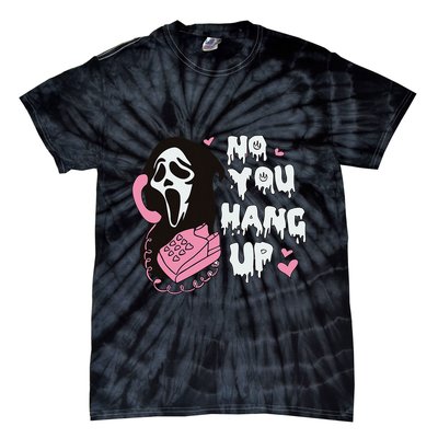 No You Hang Up First. Ghost Halloween Funny Tie-Dye T-Shirt