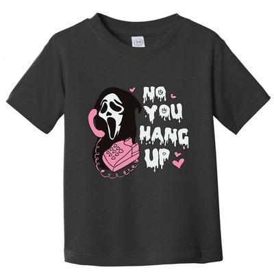 No You Hang Up First. Ghost Halloween Funny Toddler T-Shirt