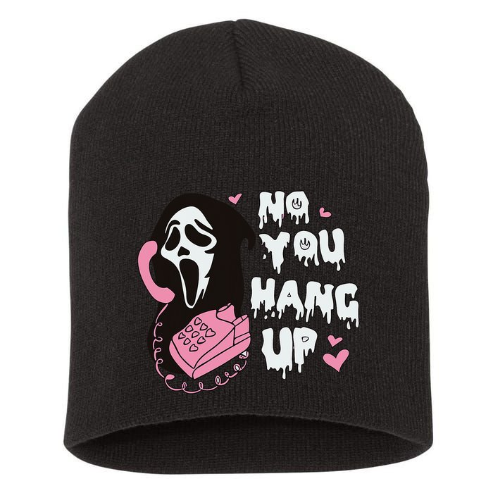 No You Hang Up First. Ghost Halloween Funny Short Acrylic Beanie