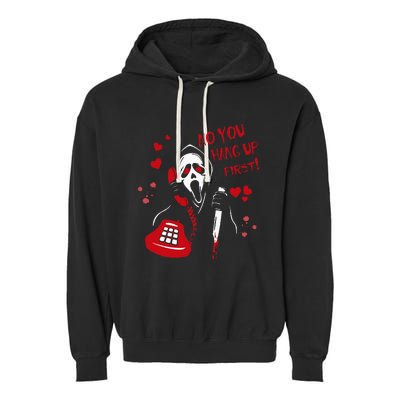 No You Hang Up Ghost Horror Valentines Day Garment-Dyed Fleece Hoodie