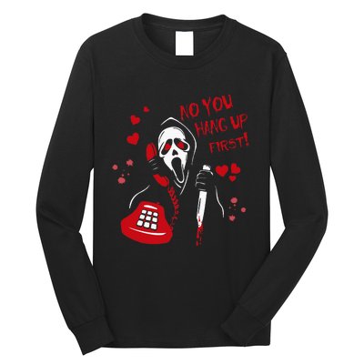 No You Hang Up Ghost Horror Valentines Day Long Sleeve Shirt