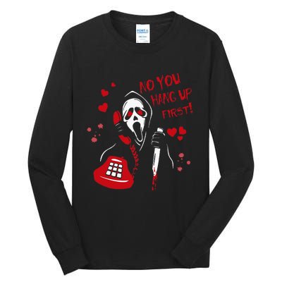 No You Hang Up Ghost Horror Valentines Day Tall Long Sleeve T-Shirt