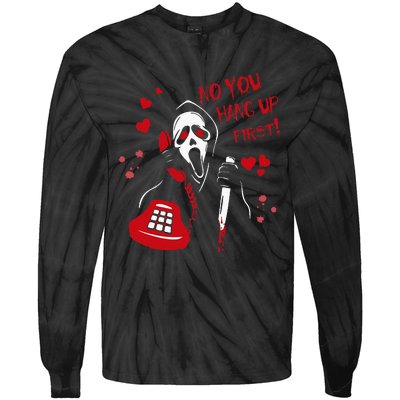 No You Hang Up Ghost Horror Valentines Day Tie-Dye Long Sleeve Shirt