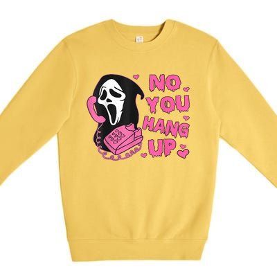 No You Hang Up First Ghost Calling Halloween Premium Crewneck Sweatshirt