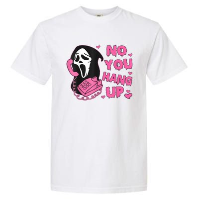 No You Hang Up First Ghost Calling Halloween Garment-Dyed Heavyweight T-Shirt