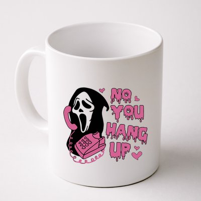 No You Hang Up Mug