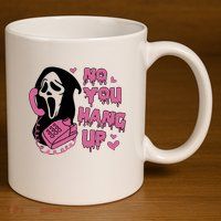 No You Hang Up 11oz C Handle Ceramic Mug