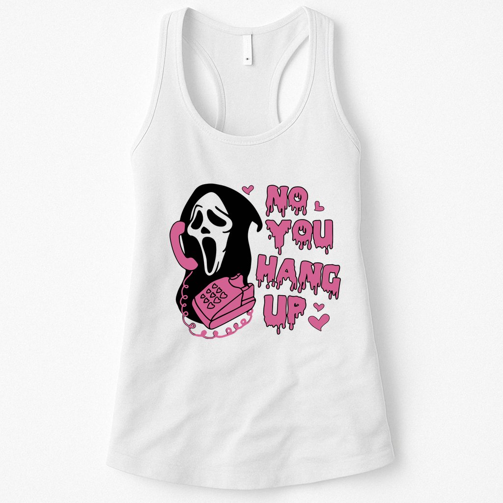 No You Hang Up Womens Tank Top