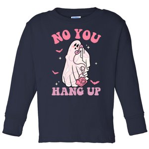 No You Hang Up Spooky Season Retro Halloween Sexy Ghost Girl Toddler Long Sleeve Shirt