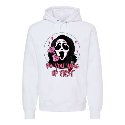 No You Hang Up First Ghost Calling Halloween Premium Hoodie