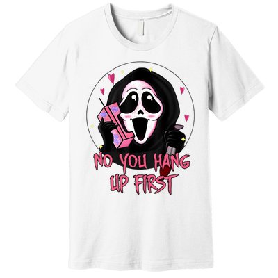 No You Hang Up First Ghost Calling Halloween Premium T-Shirt