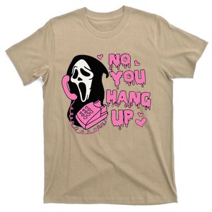 No You Hang Up First. T-Shirt