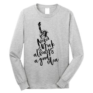 New York Is A Good Idea Long Sleeve Shirt