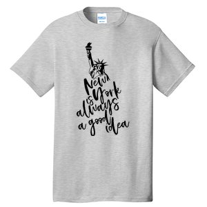 New York Is A Good Idea Tall T-Shirt