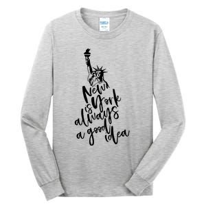 New York Is A Good Idea Tall Long Sleeve T-Shirt