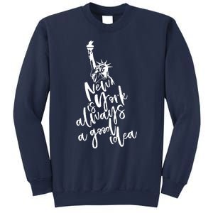 New York Is A Good Idea Sweatshirt