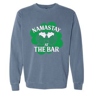 Namastay Yoga Joke Ireland Irish Proud Meaningful Gift Garment-Dyed Sweatshirt