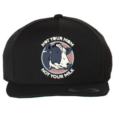 Not Your Mom Not Your Milk Vegan Message Statement Wool Snapback Cap